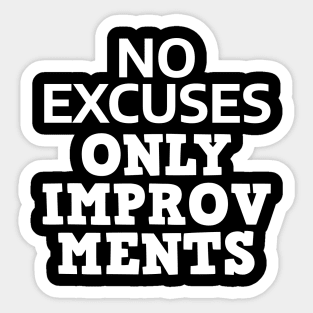 No Excuses Only Improvements Sticker